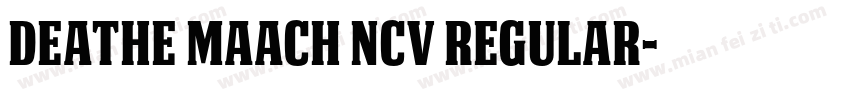 DEATHE MAACH NCV Regular字体转换